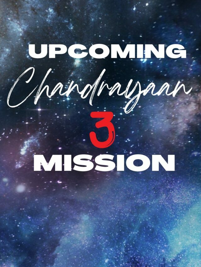 Forthcoming Chandrayaan 3 mission