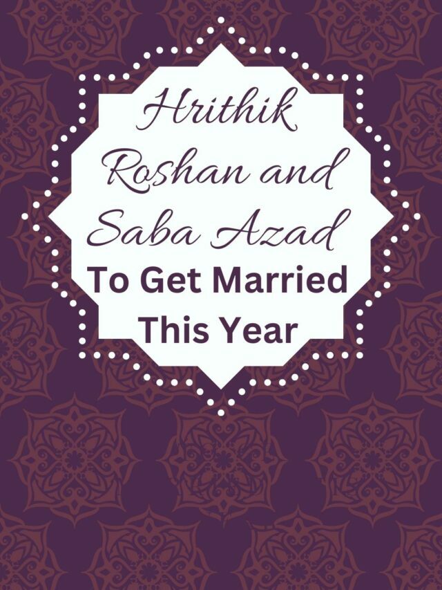 Hrithik Roshan and Saba Azad to get Married This Year?