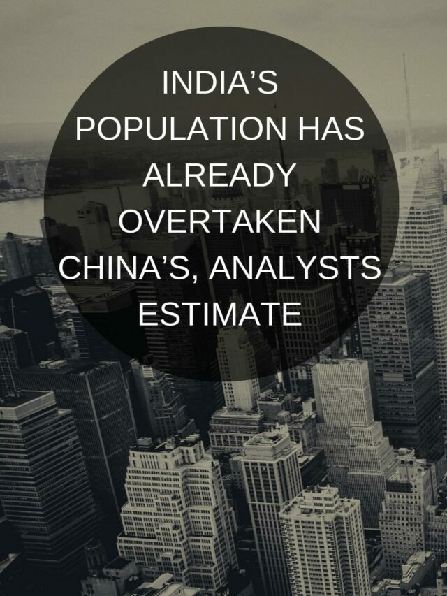 India’s population has already surpassed that of China.