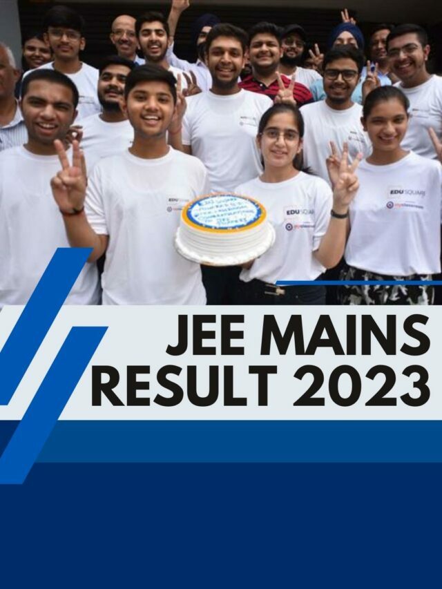 JEE Mains  Result OUT 2023