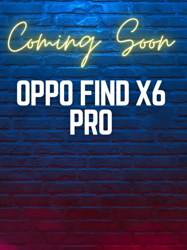 Oppo find X6 Pro Coming Soon